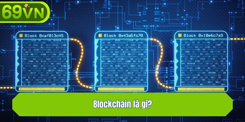 Blockchain là gì?