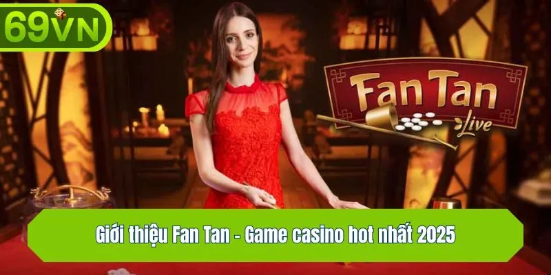 Giới thiệu Fan Tan - Game casino hot nhất 2025